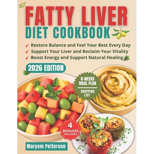 Fatty Liver Diet Cookbook: Revitalize Your Liver and Anjoy 2000 Days of Easy, Proven Recipes for Increased Energy and Weight Loss, Along With an 8-Wee - Paperback