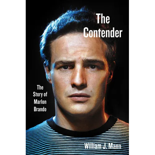 The Contender: The Story of Marlon Brando - Paperback