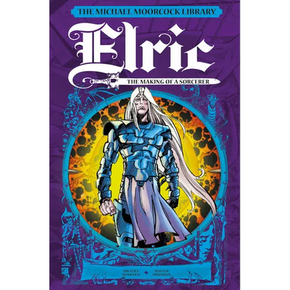 The Michael Moorcock Library: Elric: The Making of a Sorcerer - Hardcover
