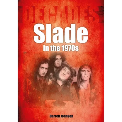 Slade in the 1970s: Decades - Paperback