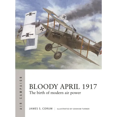 Bloody April 1917: The Birth of Modern Air Power - Paperback