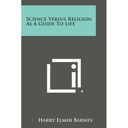 Science Versus Religion as a Guide to Life - Paperback