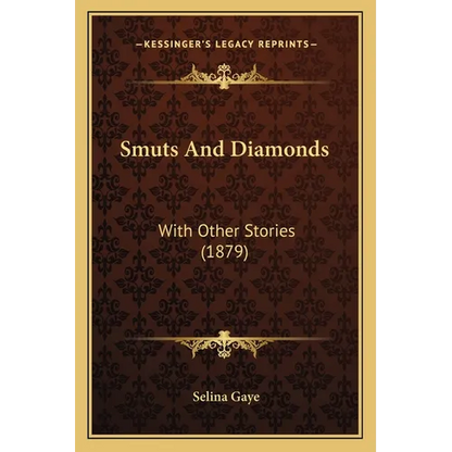 Smuts And Diamonds: With Other Stories (1879) - Paperback