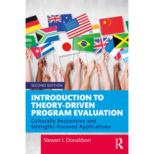 Introduction to Theory-Driven Program Evaluation: Culturally Responsive and Strengths-Focused Applications - Paperback
