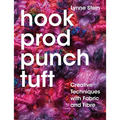 Hook, Prod, Punch, Tuft: Creative Techniques with Fabric and Fibre - Paperback