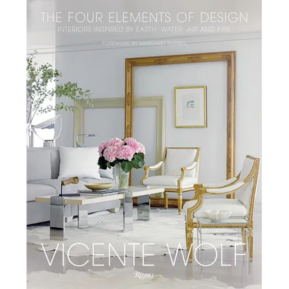 The Four Elements of Design: Interiors Inspired by Earth, Water, Air and Fire - Hardcover