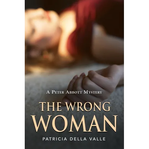 The Wrong Woman: A Peter Abbott Mystery - Paperback
