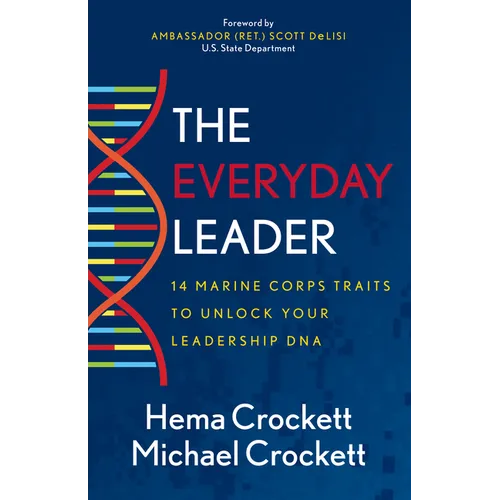The Everyday Leader: 14 Marine Corps Traits to Unlock Your Leadership DNA - Paperback