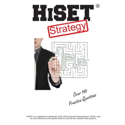HiSET Test Strategy: Winning Multiple Choice Strategies for the HIgh School Equivalency Test HiSET - Paperback