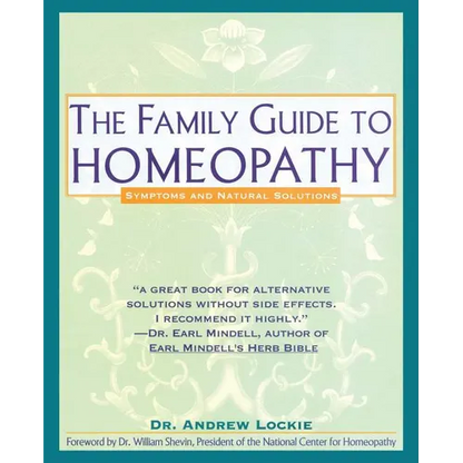Family Guide to Homeopathy: Symptoms and Natural Solutions - Paperback