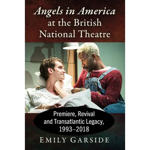 Angels in America at the British National Theatre: Premiere, Revival and Transatlantic Legacy, 1993-2018 - Paperback