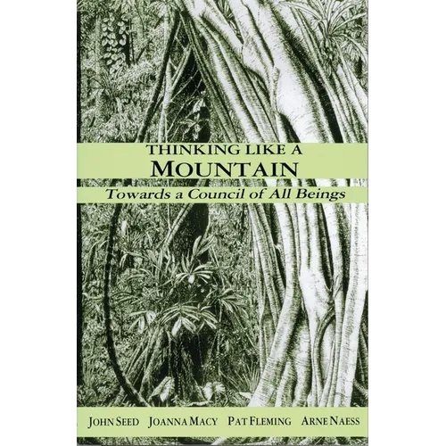 Thinking Like a Mountain: Towards a Council of All Beings - Paperback