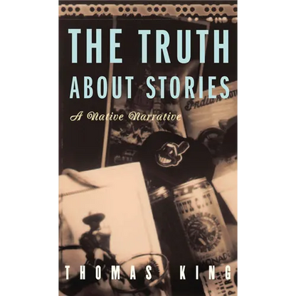 The Truth about Stories: A Native Narrative - Paperback