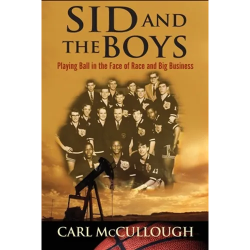 Sid and the Boys: Playing Ball in the Face of Race and Big Business - Paperback
