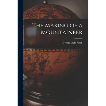 The Making of a Mountaineer - Paperback