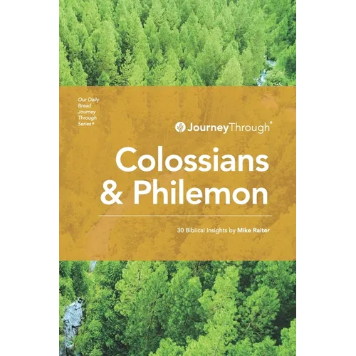 Journey Through Colossians & Philemon: 30 Biblical Insights By Mike Raiter - Paperback