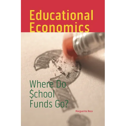 Educational Economics: Where Do School Funds Go? - Paperback
