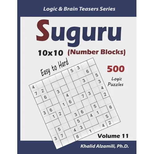 Suguru (Number Blocks): 500 Easy to Hard Logic Puzzles (10x10) - Paperback
