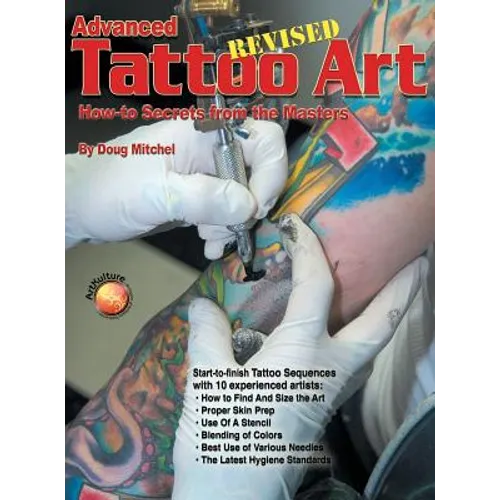 Advanced Tattoo Art - Revised: How-To Secrets from the Masters - Hardcover