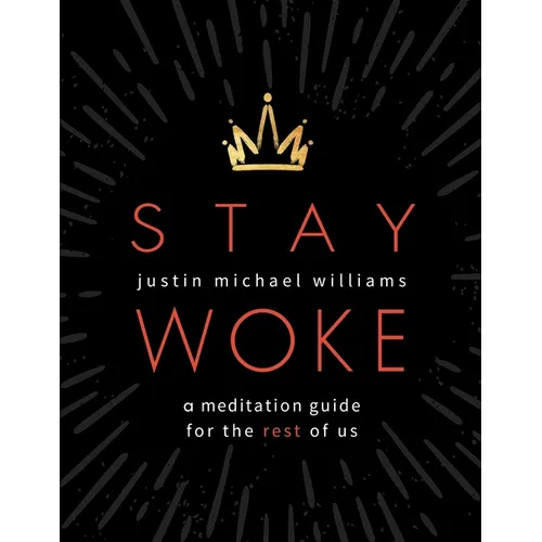 Stay Woke: A Meditation Guide for the Rest of Us - Paperback