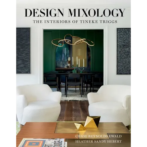 Design Mixology: The Interiors of Tineke Triggs - Hardcover