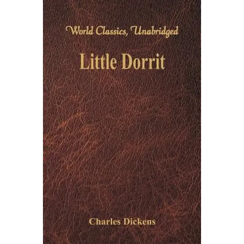 Little Dorrit (World Classics, Unabridged) - Paperback