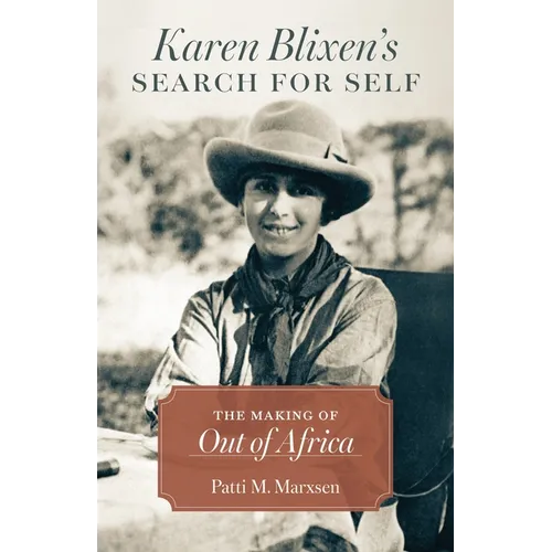 Karen Blixen's Search for Self: The Making of Out of Africa - Hardcover