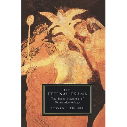 The Eternal Drama: The Inner Meaning of Greek Mythology - Paperback