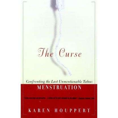 The Curse: Confronting the Last Unmentionable Taboo: Menstruation - Paperback