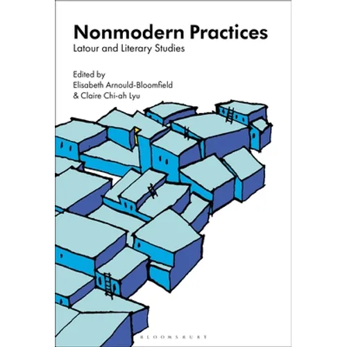 Nonmodern Practices: LaTour and Literary Studies - Paperback