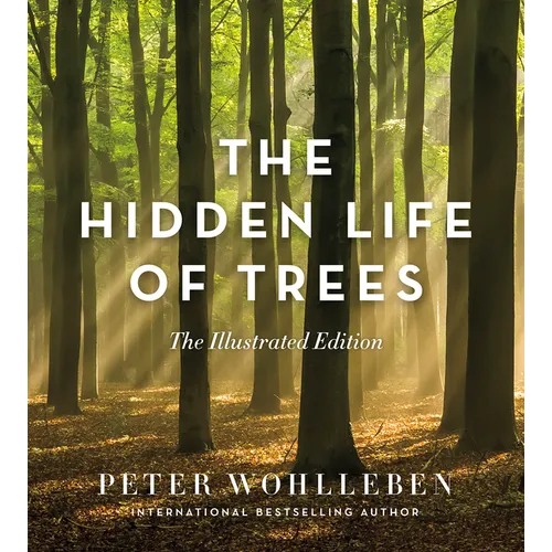 The Hidden Life of Trees: The Illustrated Edition - Hardcover