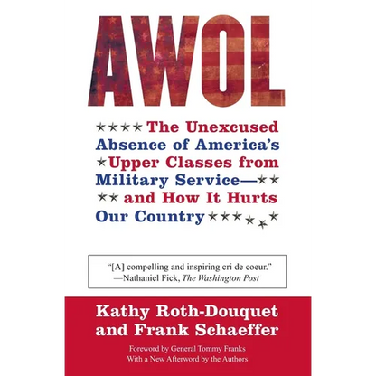 AWOL: The Unexcused Absence of America's Upper Classes from Military Service -- And How It Hurts Our Country - Paperback