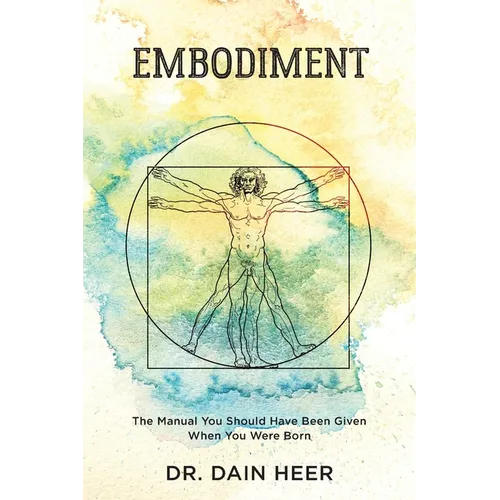 Embodiment: The Manual You Should Have Been Given When You Were Born - Paperback