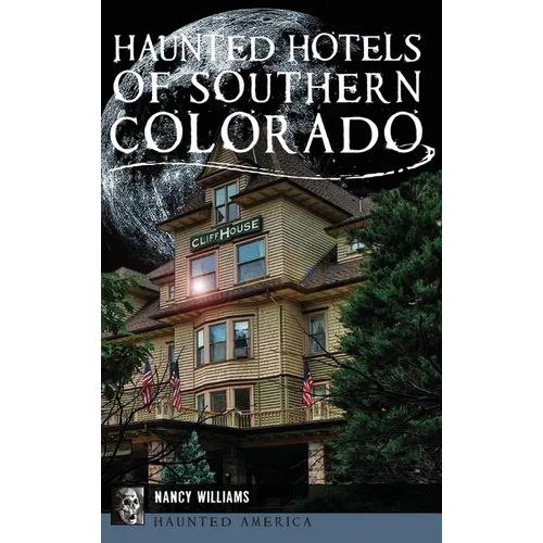 Haunted Hotels of Southern Colorado - Hardcover