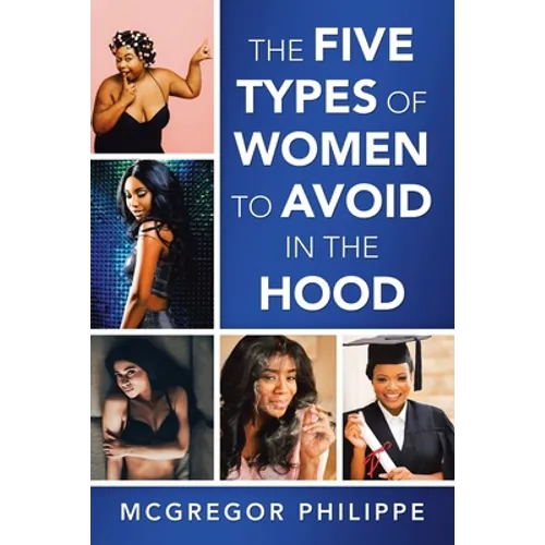 The Five Types of Women to Avoid in the Hood - Paperback