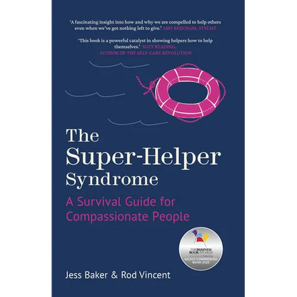 The Super-Helper Syndrome: A Survival Guide for Compassionate People - Hardcover