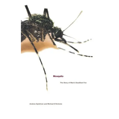 Mosquito: The Story of Man's Deadliest Foe - Paperback