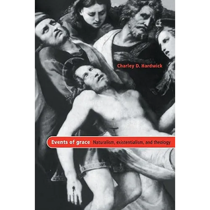 Events of Grace: Naturalism, Existentialism, and Theology - Paperback