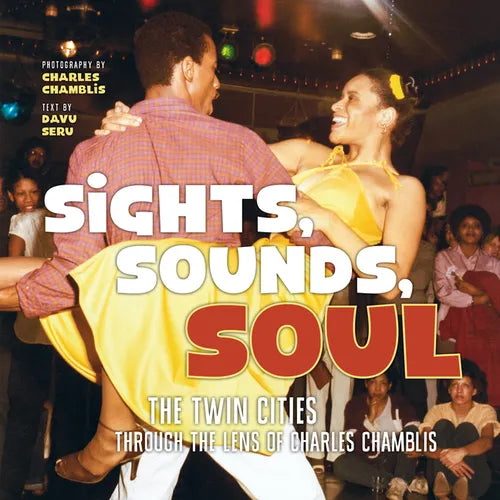 Sights, Sounds, Soul: The Twin Cities Through the Lens of Charles Chamblis - Hardcover