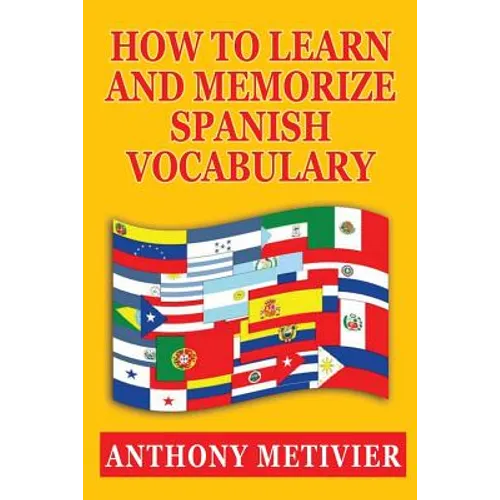 How to Learn and Memorize Spanish Vocabulary - Paperback