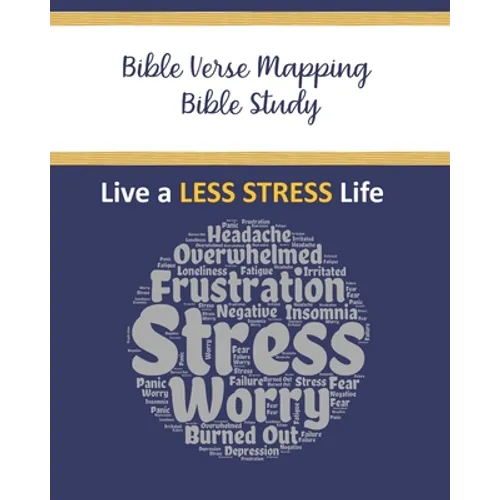 Bible Verse Mapping Bible Study: Live a Less Stress Life - Paperback