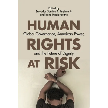 Human Rights at Risk: Global Governance, American Power, and the Future of Dignity - Paperback