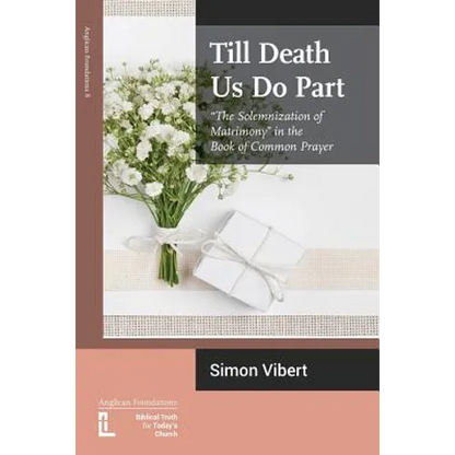 Till Death Us Do Part: "The Solemnization of Matrimony" in the Book of Common Prayer - Paperback