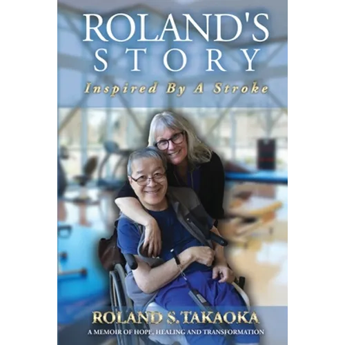 Roland's Story: Inspired By A Stroke - Paperback