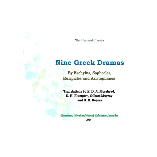 Nine Greek Dramas: Translations by E. D. A. Morshead, E. H. Plumptre, Gilbert Murray and B. B. Rogers. - Paperback
