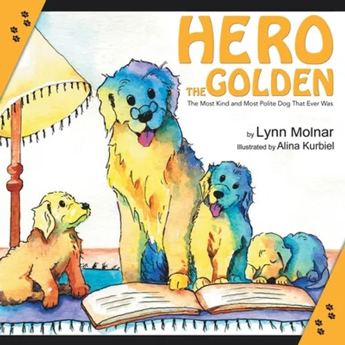 Hero the Golden: The Most Kind and Polite Dog That Ever Was - Paperback