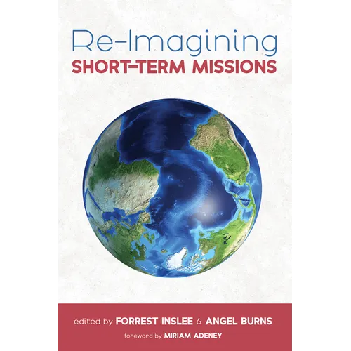 Re-Imagining Short-Term Missions - Hardcover
