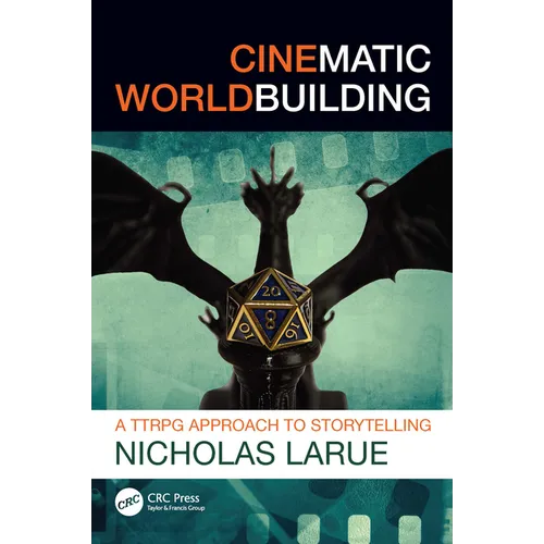 Cinematic Worldbuilding: A Ttrpg Approach to Storytelling - Paperback