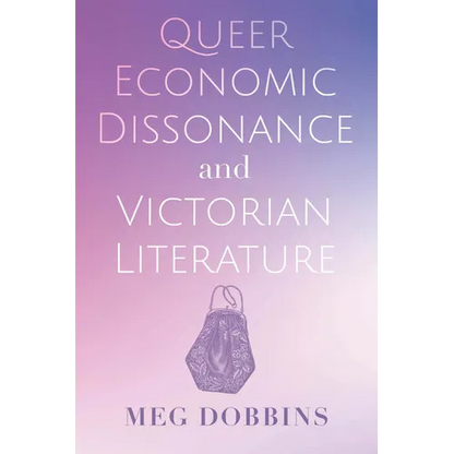 Queer Economic Dissonance and Victorian Literature - Hardcover