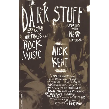 The Dark Stuff: Selected Writings on Rock Music Updated Edition - Paperback